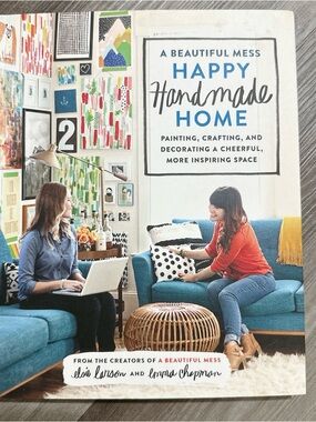 A Beautiful Mess Happy Handmade Home DIY Decor Craft Interior Design Book